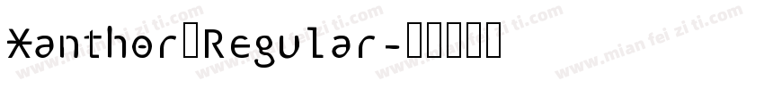 Xanthor Regular字体转换